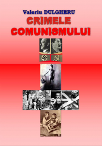 Crimele comunismului : rădăcinile comunismului, teroarea roşie, teroarea stalinistă, răstignirea Basarabiei