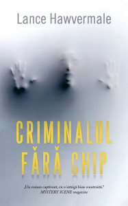 Criminalul fără chip : [roman]