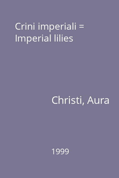 Crini imperiali = Imperial lilies
