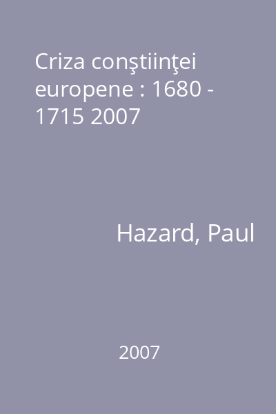 Criza conştiinţei europene : 1680 - 1715 2007