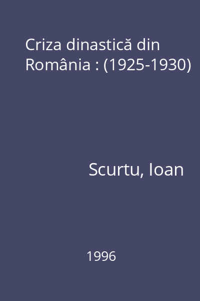 Criza dinastică din România : (1925-1930)