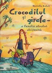 Crocodilul şi girafa : o familie absolut obişnuită