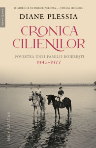 Cronica Cilienilor : povestea unei familii boierești