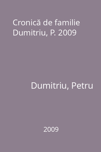 Cronică de familie Dumitriu, P. 2009