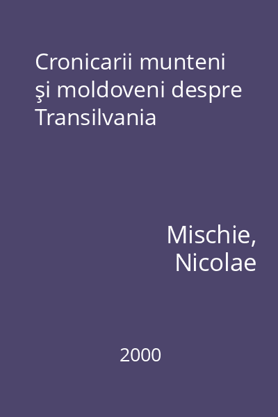 Cronicarii munteni şi moldoveni despre Transilvania