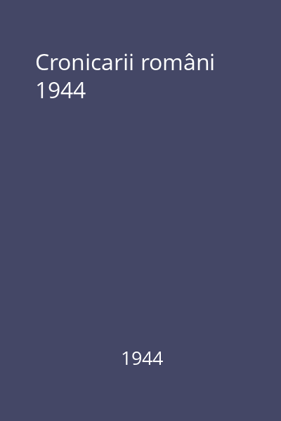 Cronicarii români 1944