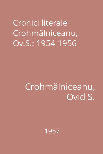 Cronici literale Crohmălniceanu, Ov.S.: 1954-1956