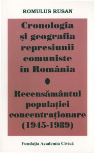 Cronologia şi geografia represiunii comuniste în România : recensământul populaţiei concentraţionare
