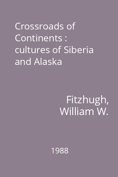 Crossroads of Continents : cultures of Siberia and Alaska