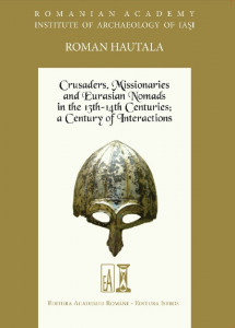 Crusaders, missionaries and eurasian nomads in the 13th-14th centuries : a century of interactions