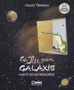 Cu Ilie prin Galaxie : carte de astronomie