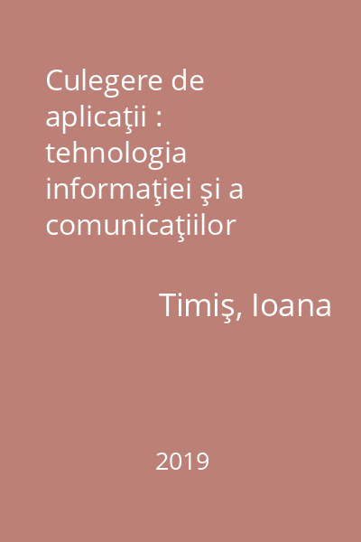 Culegere de aplicaţii : tehnologia informaţiei şi a comunicaţiilor