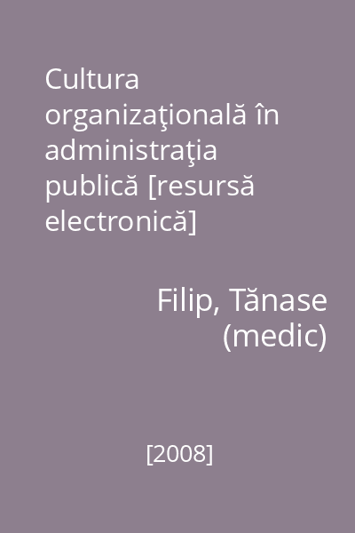 Cultura organizaţională în administraţia publică [resursă electronică]
