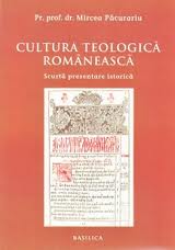 Cultura teologică românească : scurtă prezentare istorică