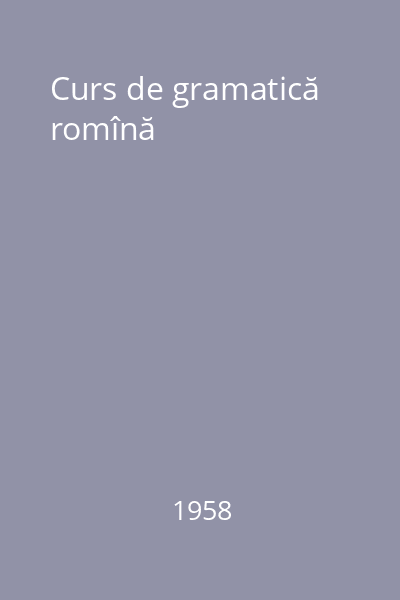 Curs de gramatică romînă