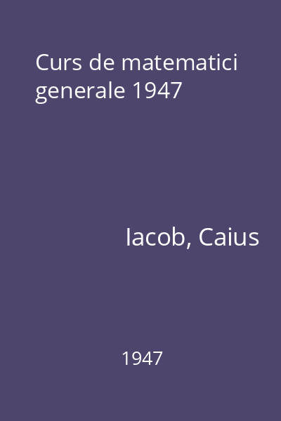 Curs de matematici generale 1947
