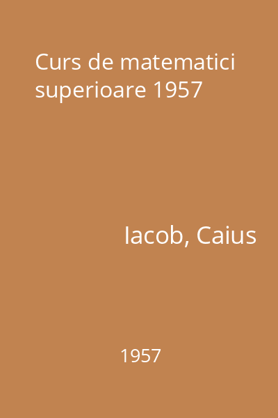 Curs de matematici superioare 1957