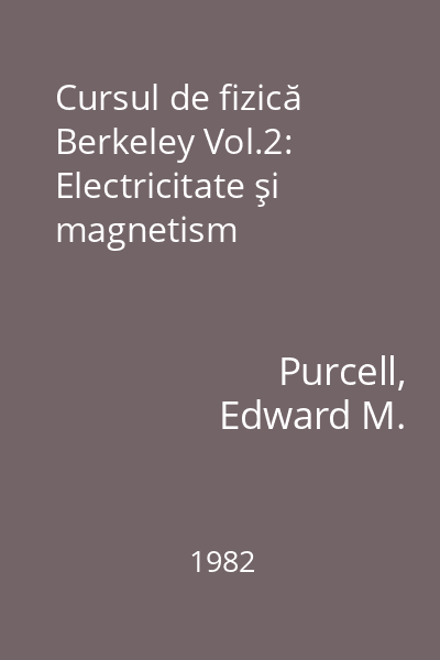 Cursul de fizică Berkeley Vol.2: Electricitate şi magnetism