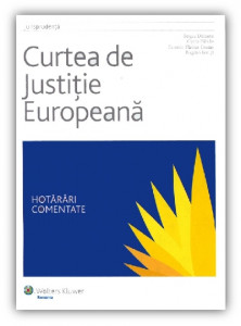 Curtea de Justiţie Europeană : hotărâri comentate