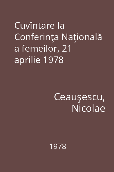 Cuvîntare la Conferinţa Naţională a femeilor, 21 aprilie 1978