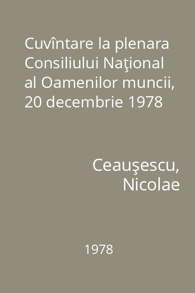 Cuvîntare la plenara Consiliului Naţional al Oamenilor muncii, 20 decembrie 1978