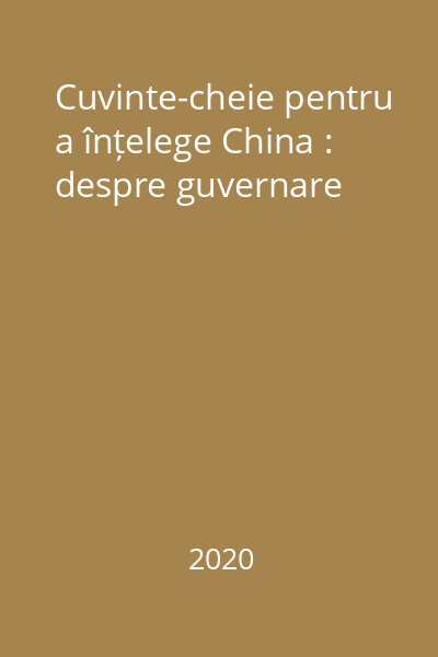 Cuvinte-cheie pentru a înțelege China : despre guvernare