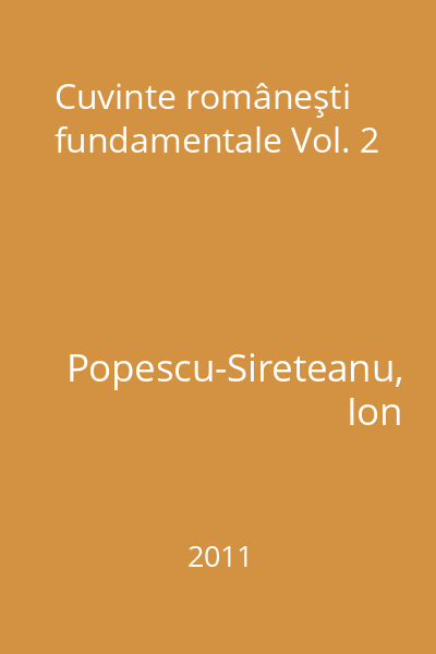 Cuvinte româneşti fundamentale Vol. 2