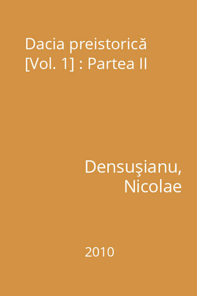 Dacia preistorică [Vol. 1] : Partea II