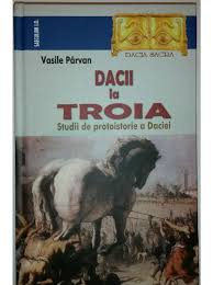 Dacii la Troia : studii de protoistorie a Daciei