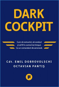 Dark cockpit : cum să comunici, să conduci şi să fii în control tot timpul