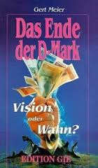 Das Ende der D-Mark : Vision oder Wahn?