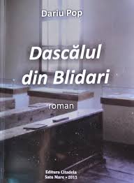 Dascălul din Blidari : roman