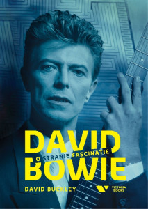 David Bowie : o stranie fascinaţie