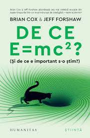 De ce E = mc2? : (și de ce e important s-o știm?)