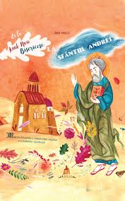 De la Anul Nou bisericesc la Sfântul Andrei : mică enciclopedie a sărbătorilor creştine şi a tradiţiilor româneşti