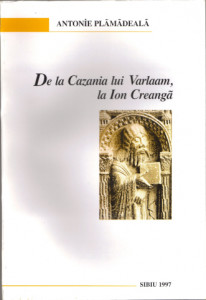 De la Gherman din Dacia Pontică, Nicolaus Olahus și Cazania lui Varlaam la Inocențiu Micu, Ion Creangă și Gh. Lazăr