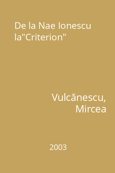 De la Nae Ionescu la"Criterion"
