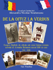 De la Oituz la Verdun : despre faptele de vitejie ale unui ţăran român, înrolat în Armata Română acum 100 de ani