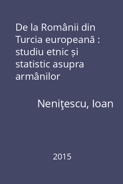 De la Românii din Turcia europeană : studiu etnic și statistic asupra armânilor