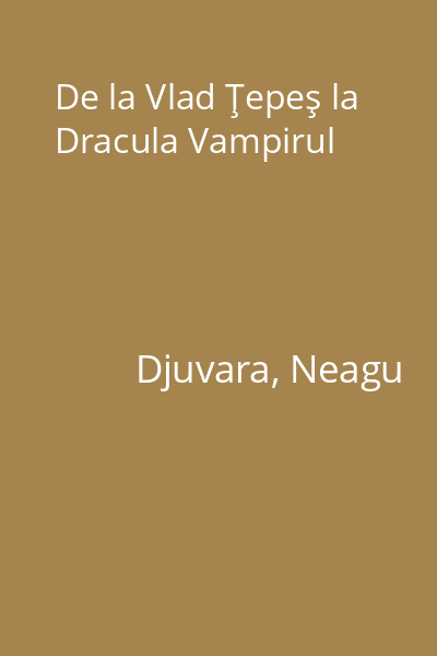De la Vlad Ţepeş la Dracula Vampirul