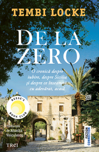 De la zero : o cronică despre iubire, despre Sicilia şi despre ce înseamnă, cu adevărat, acasă