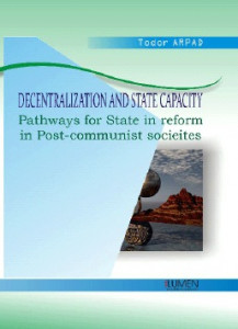 Decentralization and state capacity : pathways for state reform in post-communist societies