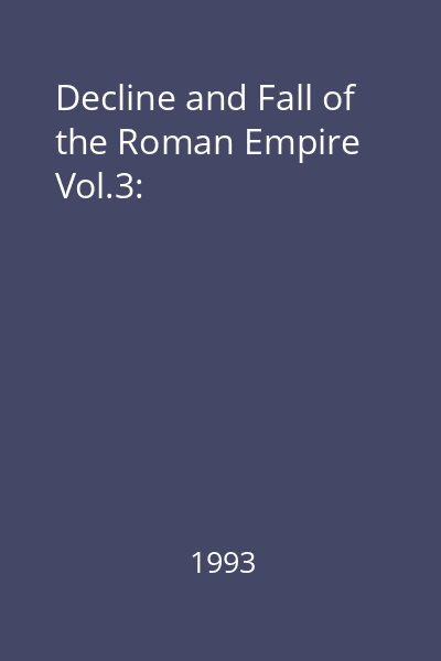 Decline and Fall of the Roman Empire Vol.3: