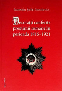 Decorații conferite preoțimii române în perioada 1916-1921