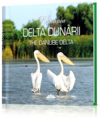 Delta Dunării = The Danube Delta : [album]