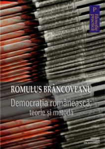 Democraţia românească : teorie şi metodă