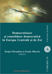 Democratizare şi consolidare democratică în Europa Centrală şi de Est