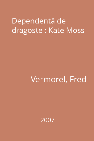 Dependentă de dragoste : Kate Moss