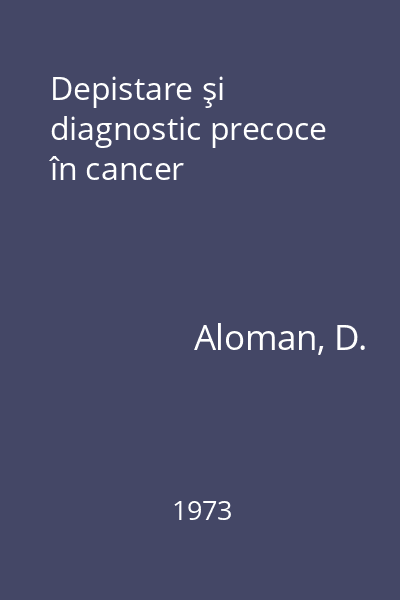 Depistare şi diagnostic precoce în cancer