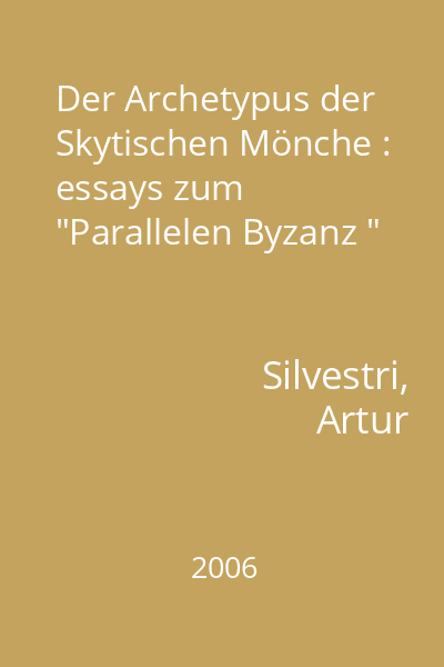 Der Archetypus der Skytischen Mönche : essays zum "Parallelen Byzanz "